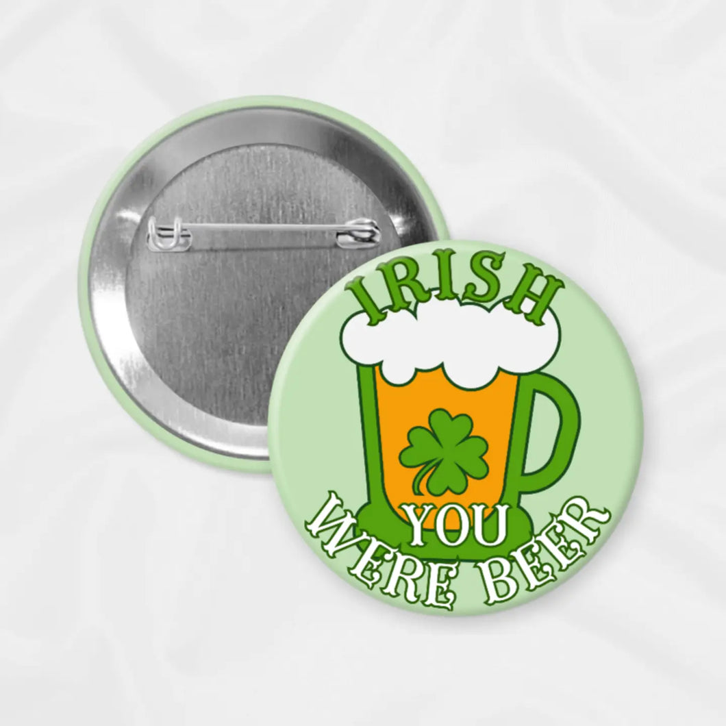 Mini Irish You Were Beer Pin