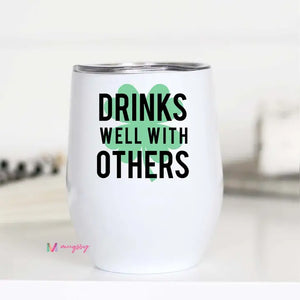Drinks Well with others....