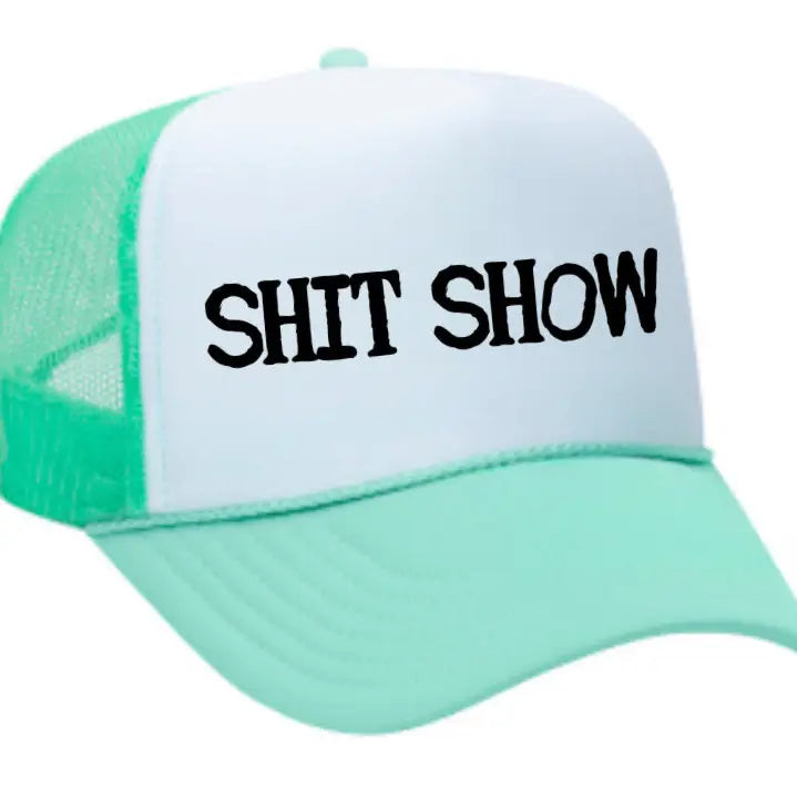 Sh*t Show Trucker Hat